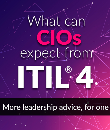 What can CIOs expect from ITIL 4? More leadership advice, for one.
