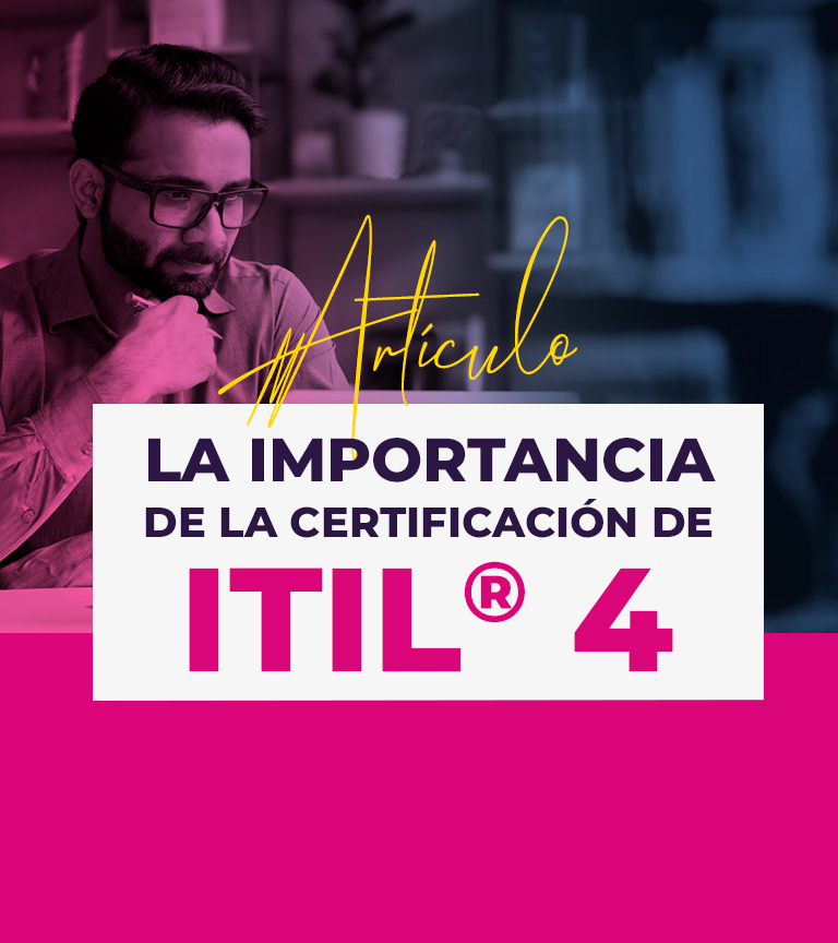 La importancia de la certificación de ITIL 4