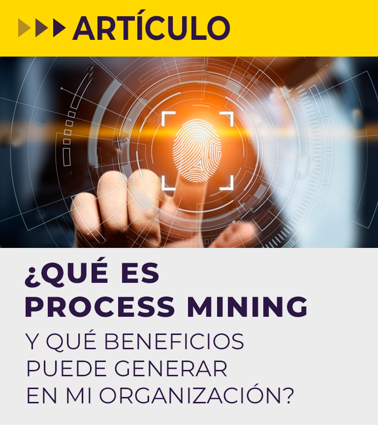 ¿Qué es Process Mining y qué beneficios puede generar en mi organización?