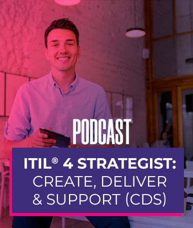 Podcast/ ITIL® Specialist: Create, Deliver & Support (CDS)