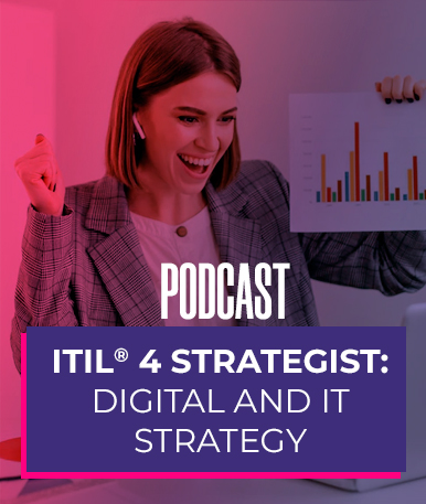Podcast/ ITIL® 4 StrategistDigital and IT Strategy